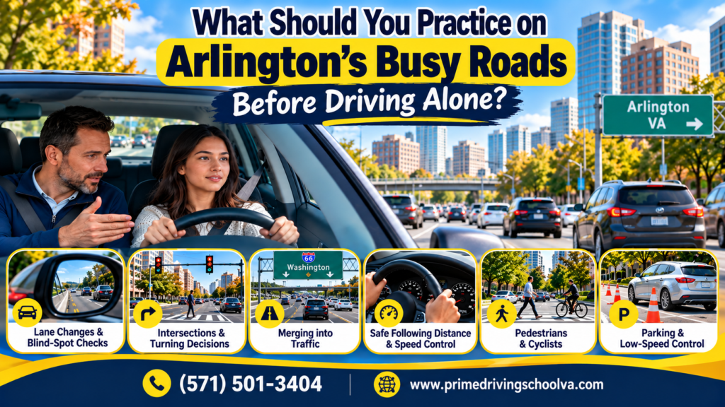 What Should You Practice on Arlington’s Busy Roads Before Driving Alone